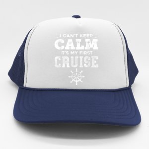 1st Cruise 2021 Can't Keep Calm It's My First Cruise Trucker Hat