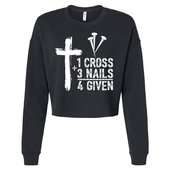 1 Cross 3 Nails Forgiven Jesus Christian Easter Cropped Pullover Crew