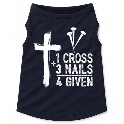 1 Cross 3 Nails Forgiven Jesus Christian Easter Doggie Tank