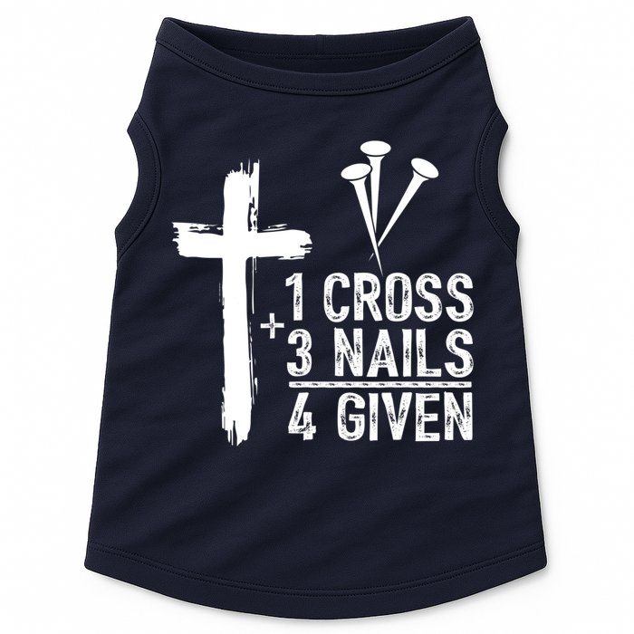1 Cross 3 Nails Forgiven Jesus Christian Easter Doggie Tank