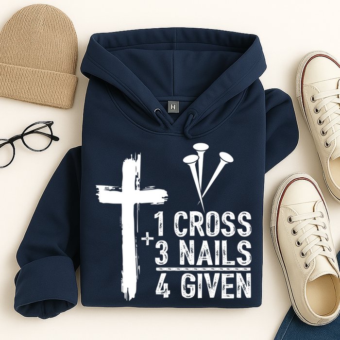 1 Cross 3 Nails Forgiven Jesus Christian Easter Hoodie