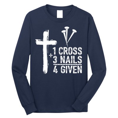 1 Cross 3 Nails Forgiven Jesus Christian Easter Long Sleeve Shirt