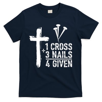1 Cross 3 Nails Forgiven Jesus Christian Easter T-Shirt