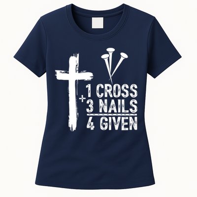 1 Cross 3 Nails Forgiven Jesus Christian Easter Womens T-Shirt