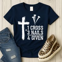 1 Cross 3 Nails Forgiven Jesus Christian Easter Womens T-Shirt