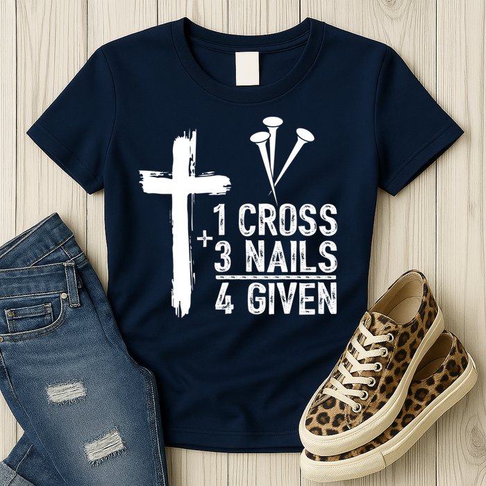1 Cross 3 Nails Forgiven Jesus Christian Easter Womens T-Shirt