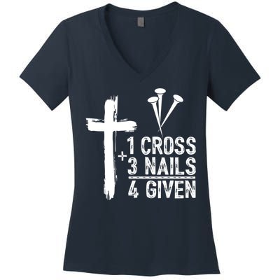 1 Cross 3 Nails Forgiven Jesus Christian Easter Women's V-Neck T-Shirt