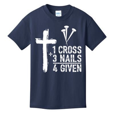 1 Cross 3 Nails Forgiven Jesus Christian Easter Kids T-Shirt