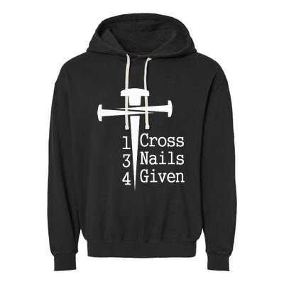 1 Cross 3 Nails 4 Given Garment-Dyed Fleece Hoodie