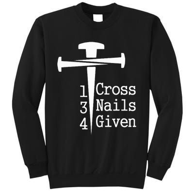 1 Cross 3 Nails 4 Given Sweatshirt