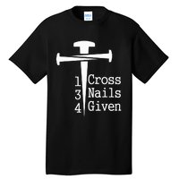 1 Cross 3 Nails 4 Given Tall T-Shirt