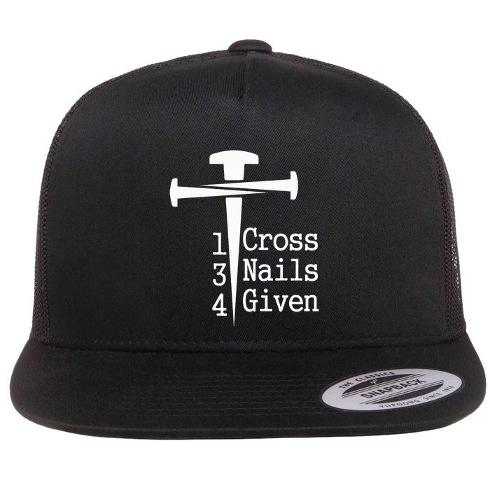 1 Cross 3 Nails 4 Given Flat Bill Trucker Hat