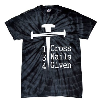 1 Cross 3 Nails 4 Given Tie-Dye T-Shirt