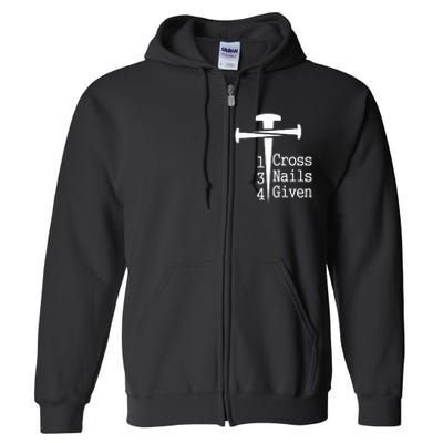 1 Cross 3 Nails 4 Given Full Zip Hoodie