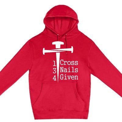 1 Cross 3 Nails 4 Given Premium Pullover Hoodie