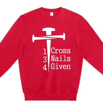 1 Cross 3 Nails 4 Given Premium Crewneck Sweatshirt