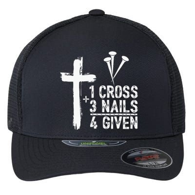 1 Cross 3 Nails 4 Given Happy Easter Day Jesus Flexfit Unipanel Trucker Cap