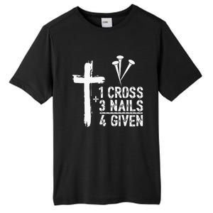 1 Cross 3 Nails 4 Given Happy Easter Day Jesus Tall Fusion ChromaSoft Performance T-Shirt