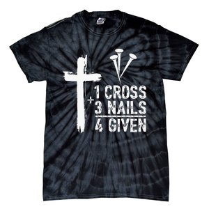 1 Cross 3 Nails 4 Given Happy Easter Day Jesus Tie-Dye T-Shirt