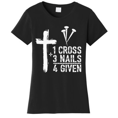 1 Cross 3 Nails 4 Given Happy Easter Day Jesus Women's T-Shirt