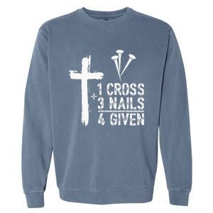 1 Cross 3 Nails 4 Given Happy Easter Day Jesus Garment-Dyed Sweatshirt