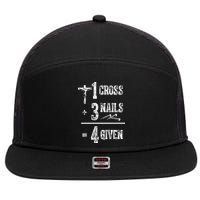 1 Cross + 3 Nails = 4 Given Forgiven Christian Jesus Christ 7 Panel Mesh Trucker Snapback Hat