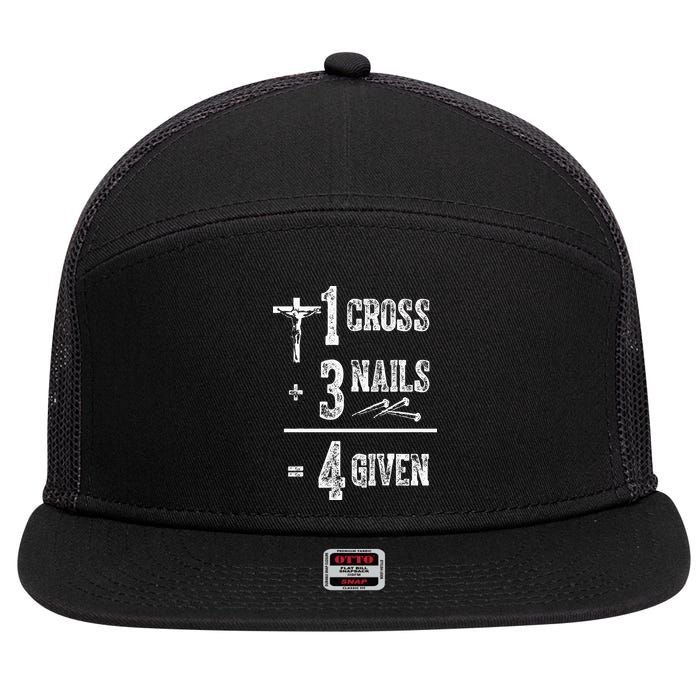 1 Cross + 3 Nails = 4 Given Forgiven Christian Jesus Christ 7 Panel Mesh Trucker Snapback Hat