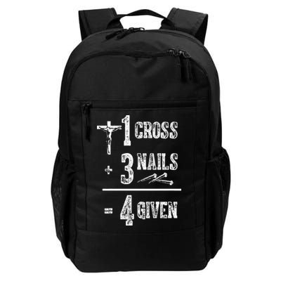 1 Cross + 3 Nails = 4 Given Forgiven Christian Jesus Christ Daily Commute Backpack
