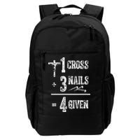1 Cross + 3 Nails = 4 Given Forgiven Christian Jesus Christ Backpack