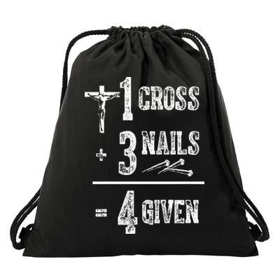 1 Cross + 3 Nails = 4 Given Forgiven Christian Jesus Christ Drawstring Bag