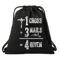 1 Cross + 3 Nails = 4 Given Forgiven Christian Jesus Christ Drawstring Bag
