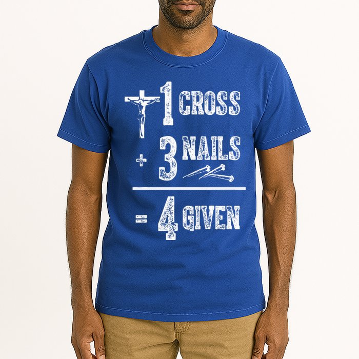 1 Cross + 3 Nails = 4 Given Forgiven Christian Jesus Christ Tall T-Shirt