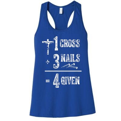 1 Cross + 3 Nails = 4 Given Forgiven Christian Jesus Christ Women's Racerback Tank