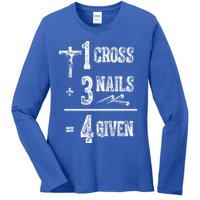1 Cross + 3 Nails = 4 Given Forgiven Christian Jesus Christ Ladies Long Sleeve Shirt