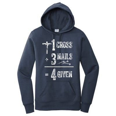 1 Cross + 3 Nails = 4 Given Forgiven Christian Jesus Christ Women's Pullover Hoodie