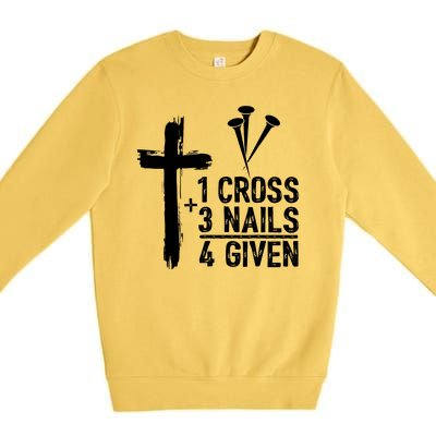 1 Cross 3 Nails 4 Given Happy Easter Day Jesus Christian Premium Crewneck Sweatshirt