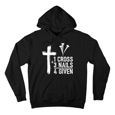 1 Cross 3 Nails 4 Given Happy Easter Day Jesus Christian Hoodie