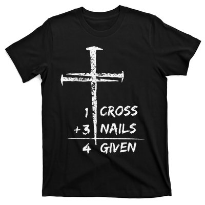 1 Cross 3 Nails Forgiven Christian Easter T-Shirt