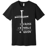 1 Cross 3 Nails Forgiven Christian Easter Premium T-Shirt