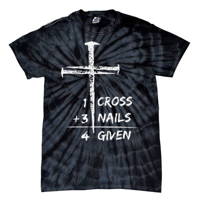 1 Cross 3 Nails Forgiven Christian Easter Tie-Dye T-Shirt