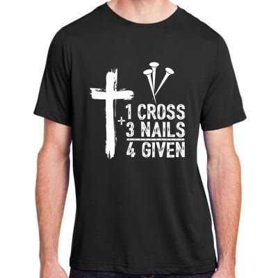 1 Cross 3 Nails Forgiven Christian Happy Easter Gift Adult ChromaSoft Performance T-Shirt