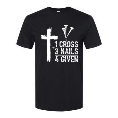 1 Cross 3 Nails Forgiven Christian Happy Easter Gift Softstyle CVC T-Shirt