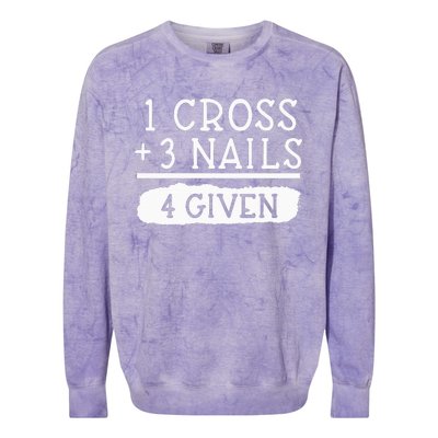 1 Cross 3 Nails 4 Given Faith Inspirational Colorblast Crewneck Sweatshirt