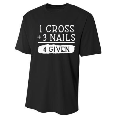 1 Cross 3 Nails 4 Given Faith Inspirational Performance Sprint T-Shirt