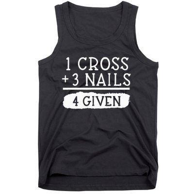 1 Cross 3 Nails 4 Given Faith Inspirational Tank Top