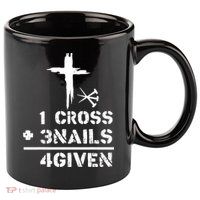 1 Cross 3 Nails Forgiven Christian Easter Day Gift 11oz C Handle Ceramic Mug