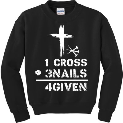 1 Cross 3 Nails Forgiven Christian Easter Day Gift Kids Sweatshirt