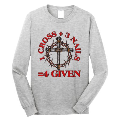 1 Cross 3 Nails 4 Giving Crucifixion Long Sleeve Shirt