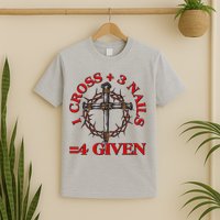 1 Cross 3 Nails 4 Giving Crucifixion T-Shirt