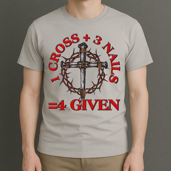 1 Cross 3 Nails 4 Giving Crucifixion T-Shirt
